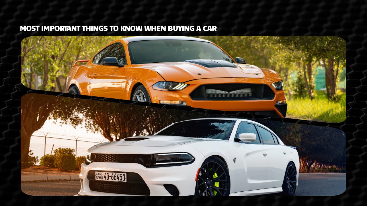 Most Important Things To Know When Buying a Car
