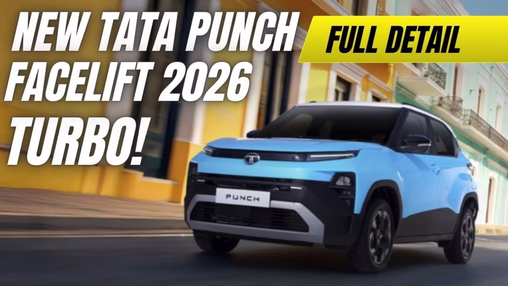 New Tata Punch Facelift 2026: टर्बो इंजन और मॉडर्न फीचर्स और क्या हैं अलग
