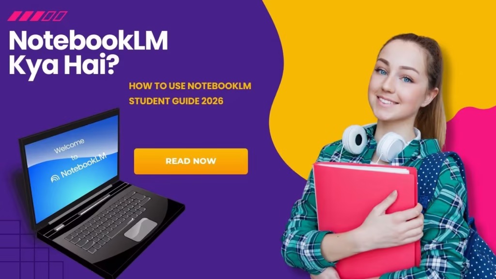 NotebookLM Kya Hai?, Best AI Study Tool 2026